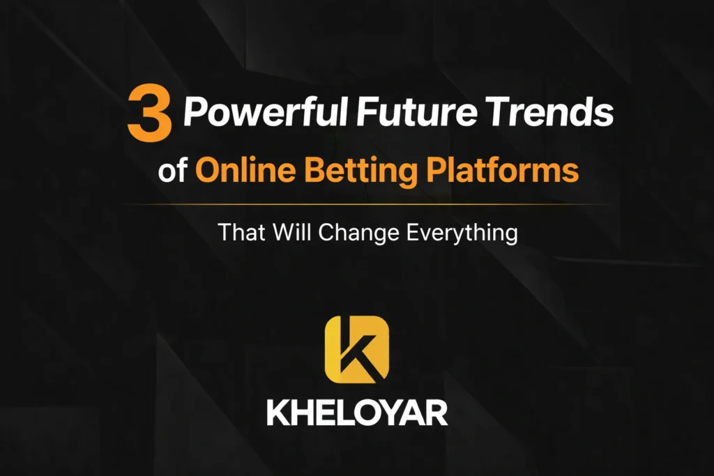 3 Powerful Future Trends of Online Betting Platform That Will Change Everything featuring Kheloyar logo