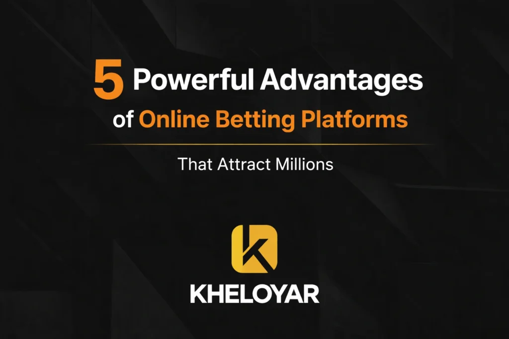 5 Powerful Advantages of Online Betting Platform That Attract Millions featuring Kheloyar logo