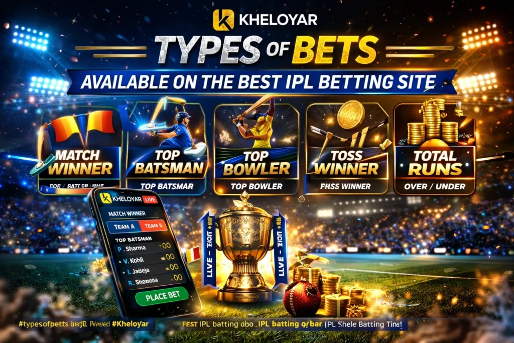 Types of bets available on best IPL betting site Kheloyar including match winner live betting top batsman and total runs