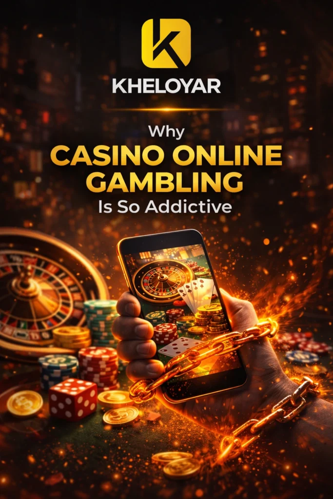 Why casino online gambling is addictive showing Kheloyar logo with casino elements, dopamine concept, poker chips, and digital gaming environment